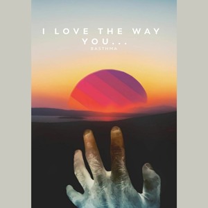 I Love The Way You...