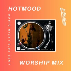 Hotmood Worship Mix - Lost 70's Latin Disco