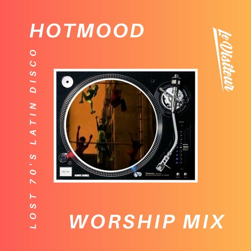 Lost 70's Latin Disco Worship Mix - Mixed by Hotmood