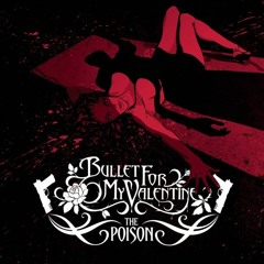 Bullet For My Valentine -  The Poison  [Full Album]