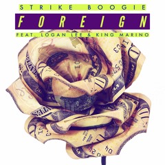 Foreign feat. Logan Lee & King Marino (Produced By Blue Jones)