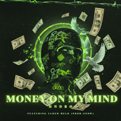 Money On My Mind ft. Hndrø & Cloud Melo