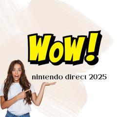 🔥 Nintendo Direct 2025: Surprising News, Upcoming Games &amp;amp; Secret Discoveries Unveiled!