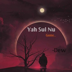 Yah Sui Nu -Dew