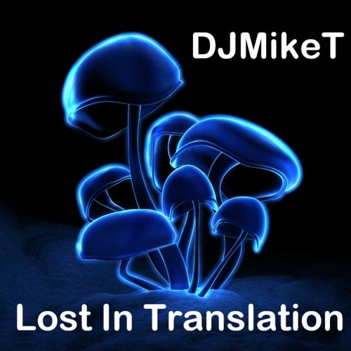 DJMikeT - Lost In Translation (02-16-2007)