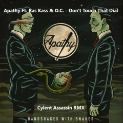 Apathy Ft. Ras Kass & O.C. - Don't Touch That Dial (Cylent Assassin RMX)
