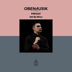 Obenmusik Podcast 063 By Köves