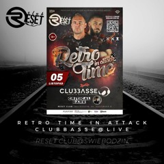 Retro Time In Attack @Clubbase Live At Reset Club Świebodzin 05.11.22