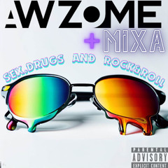 AWZOME & MIXA - SEX , DRUGS AND ROCK&ROLL ( DIRTY PORN MIX )