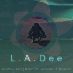 CamelPhat - Turning Stones Feat. Sohn Mind (L.A.Dee Remix)