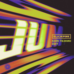 BLACKPINK - JUMP (RAVE TECHNO EDIT)