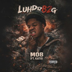 Luhprb2g-Mob ft Kato (Official Audio)