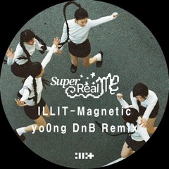 ILLIT-Magnetic (yo0ng DnB Remix) [Free download]