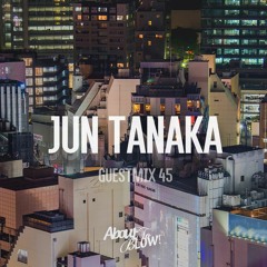 About To Blow • Guest Mix Series [45] • JUN TANAKA