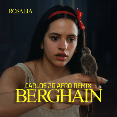Rosalia - Berghain (Carlos 2G Afro Remix)