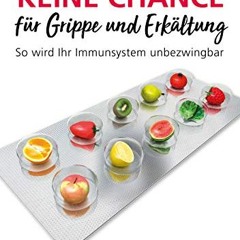PDF READ eBook Keine Chance für Grippe und Erkältung: So wird Ihr Immunsystem unbezwingbar