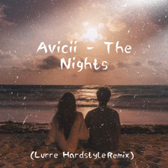 Avicii - The Nights (Lurre Hardstyle Remix)