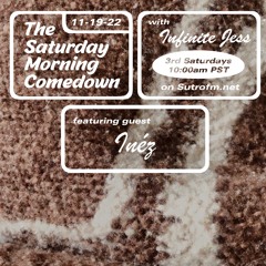 The Saturday Morning Comedown - Episode 27: Inéz