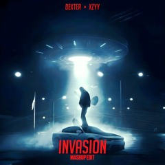 INVASION - ZERK (DEXTER x XZYY MASHUP EDIT)