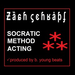 Socratic Method Acting (prod. by B. Young Beats)