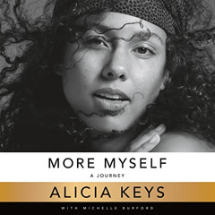 [Free] EBOOK 📍 More Myself: A Journey by  Alicia Keys,Michelle Burford,Alicia Keys,A