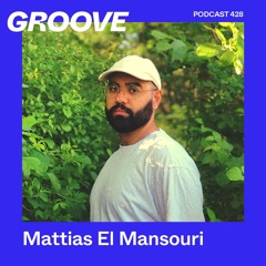 GROOVE Podcast 428 – Mattias El Mansouri