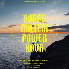 Horse Militia Power Hour - Ft. Speechmaker (Ethos Records & ÖND Crew) /// Radio alHara 23.09.24
