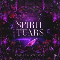 Zingara & Lowcation - Spirit Tears