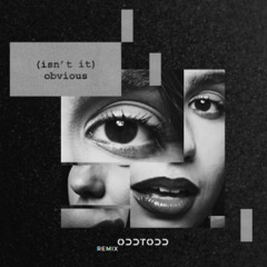 Alessia Cara - (Isn't It) Obvious [OddTodd Remix]