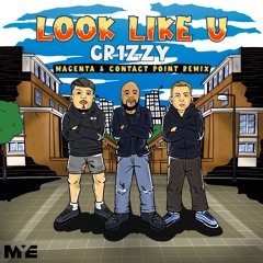 GR1ZZY - Look Like U (Magenta & Contact Point Remix)