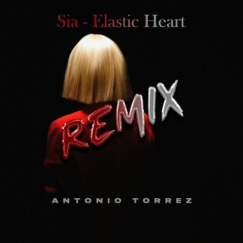 Stream Sia - Elastic Heart (Antonio Torrez - Remix) PREW by Antonio Torrez  | Listen online for free on SoundCloud