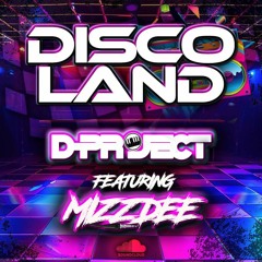 🎧  DISCO LAND -D-Project Ft MIZZ DEE -  FREE DOWNLOAD 🎤🎧