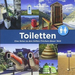 DOWNLOAD Lonely Planet Bildband Toiletten: Eine Reise zu den Stillen ?rtchen dieser Welt