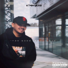 KTOWNERS - TOO GOOD TO BE TRUE ft. J. FIGGA #3011