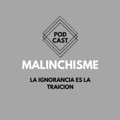 MALINCHISME EP-4 "ACEPTARLO O ERRADICARLO?