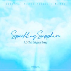A.O - Sparkling Sapphire (senyuta. Happy Hardcore Remix)