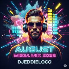 AUG MEGA MIX 2025 DJEDDIELOCO
