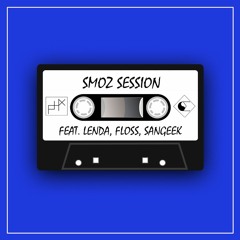 Smoz Session (feat. Lenda, Floss, Sangeek)
