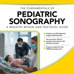 (Download PDF) The Fundamentals of Pediatric Sonography: A Registry Review and Protocol Guide - Jenn