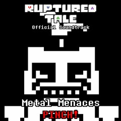 [Undertale AU] Rupturedtale  - Metal Menaces - Pinch!
