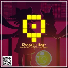 Eleventh Hour - OneShot - M312C's Lo-fi Remix
