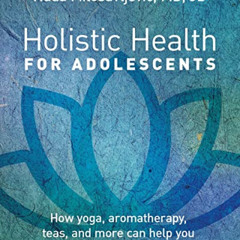 [Read] EPUB 📧 Holistic Health for Adolescents by  Nada Milosavljevic [KINDLE PDF EBO