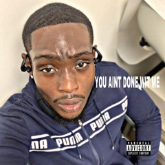 Jayy Banks - You aint done wit me