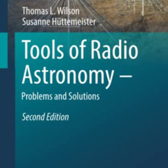 [Free] EPUB 📂 Tools of Radio Astronomy - Problems and Solutions (Astronomy and Astro