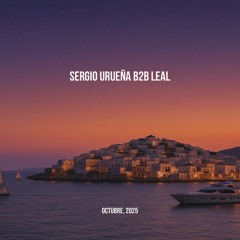 Sergio Urueña b2b Leal - Octubre 2025