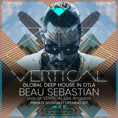 VERTICAL PRIVATE | Session01: Beau Sebastian - Opening Set