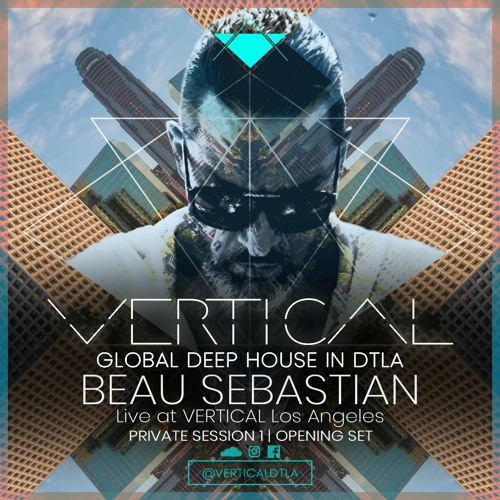 VERTICAL PRIVATE | Session01: Beau Sebastian - Opening Set