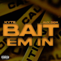 bait em in ft Aux Dior