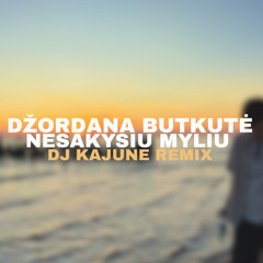 Džordana Butkutė - Nesakysiu Myliu (dj kajune remix)
