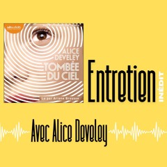 Entretien avec Alice Develey autour de son roman « Tombée du ciel »
